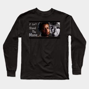 Can’t Stand The Mane Long Sleeve T-Shirt